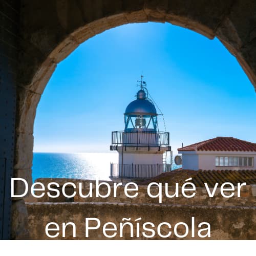 Descubre qué ver en Peñíscola